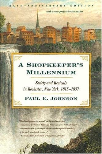 Cover of A Shopkeeper's Millennium: Society and Revivals in Rochester, New York, 1815-1837