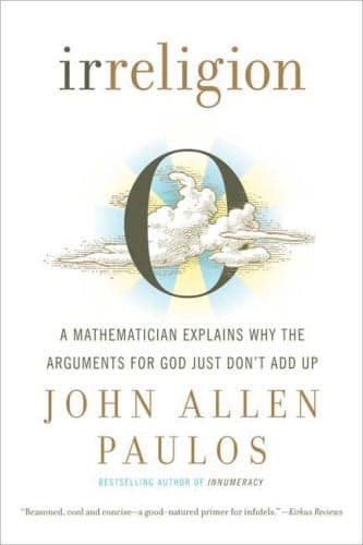 Cover of Irreligion: A Mathematician Explains Why the Arguments for God Just Don't Add Up