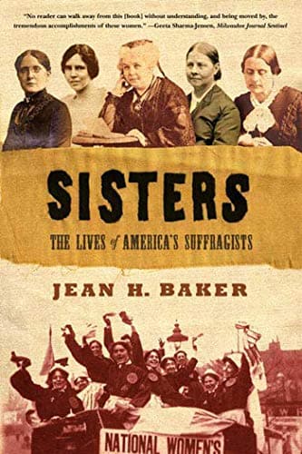 Cover of Sisters: The Lives of America's Suffragists