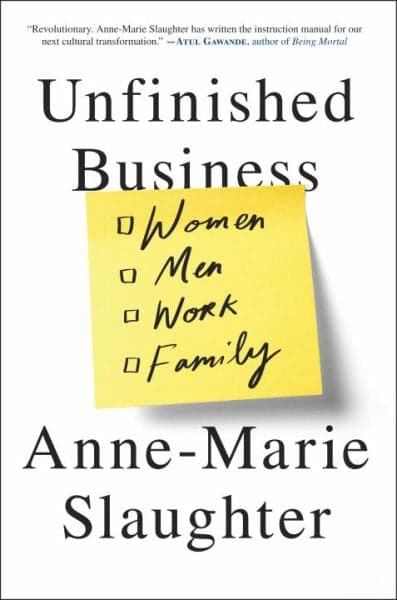 Cover of Unfinished Business: Women, Men, Work, Family