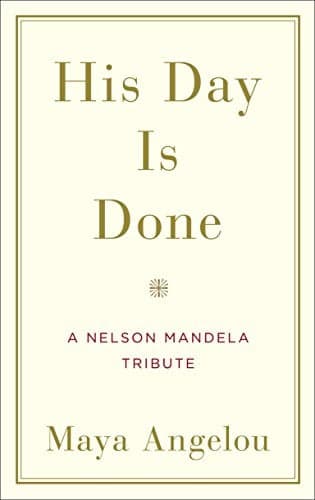 Cover of His Day Is Done: A Nelson Mandela Tribute