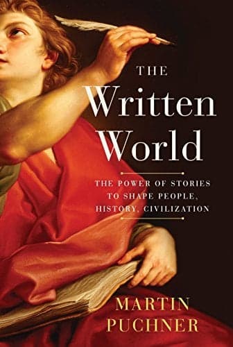 Cover of The Written World: The Power of Stories to Shape People, History, Civilization