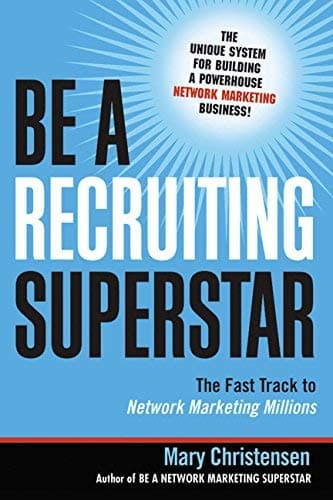 Cover of Be a Recruiting Superstar: The Fast Track to Network Marketing Millions