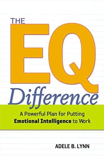 Cover of The EQ Difference: A Powerful Plan for Putting Emotional Intelligence to Work