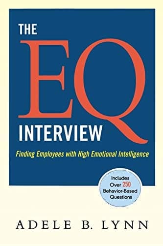 Cover of The EQ Interview: Finding Employees with High Emotional Intelligence