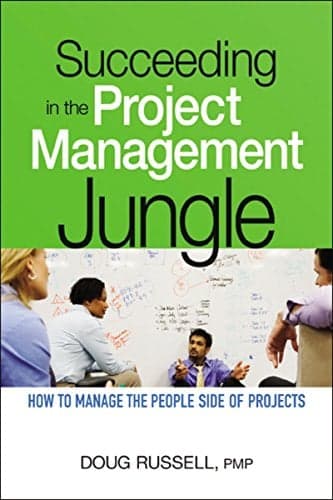Cover of Succeeding in the Project Management Jungle: How to Manage the People Side of Projects