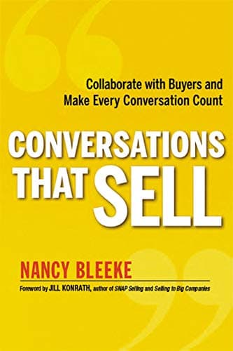 Cover of Conversations That Sell: Collaborate With Buyers and Make Every Conversation Count