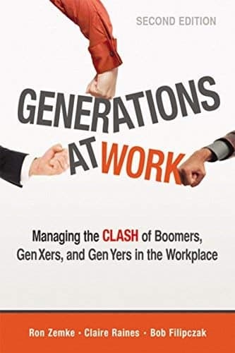 Cover of Generations at Work: Managing the Clash of Boomers, Gen Xers, and Gen Yers in the Workplace