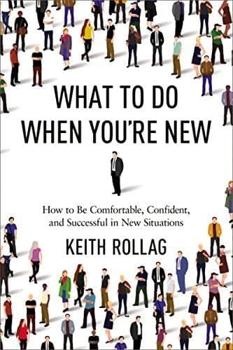 Cover of What to Do When You're New: How to Be Comfortable, Confident, and Successful in New Situations