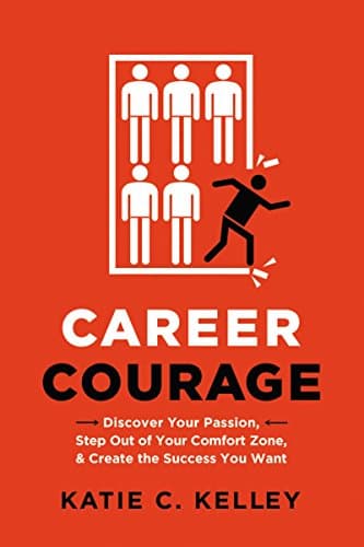 Cover of Career Courage: Discover Your Passion, Step Out of Your Comfort Zone, and Create the Success You Want