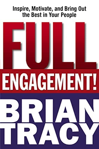 Cover of Full Engagement!: Inspire, Motivate, and Bring Out the Best in Your People