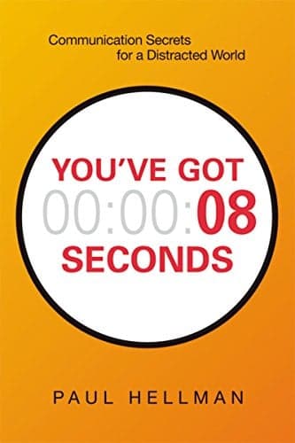 Cover of You've Got 8 Seconds: Communication Secrets for a Distracted World