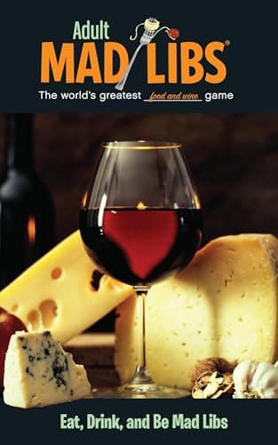 Cover of Eat, Drink, and Be Mad Libs: World's Greatest Food and Wine Game