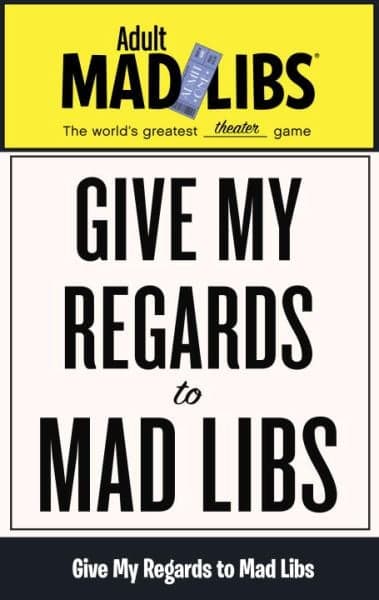 Cover of Give My Regards to Mad Libs (Adult Mad Libs)