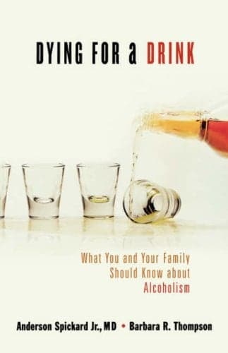 Cover of Dying for a Drink: What You and Your Family Should Know About Alcoholism