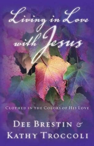 Cover of Living in Love with Jesus: Clothed in the Colors of His Love