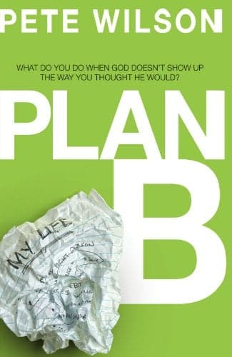 Cover of Plan B: What Do You Do When God Doesn't Show Up the Way You Thought He Would?