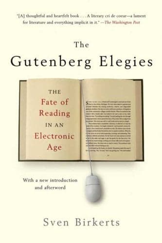 Cover of The Gutenberg Elegies: The Fate of Reading in an Electronic Age