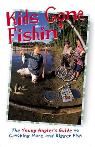 Cover of Kids Gone Fishin': The Young Angler's Guide to Catching More and Bigger Fish