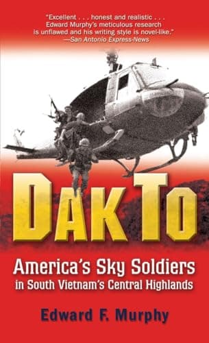 Cover of Dak to: America's Sky Soldiers in South Vietnam's Central Highlands