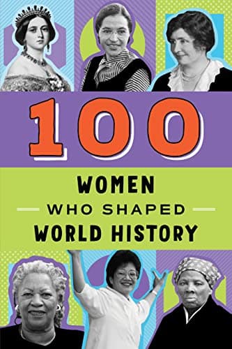 Cover of 100 Women Who Shaped World History (100 Series)