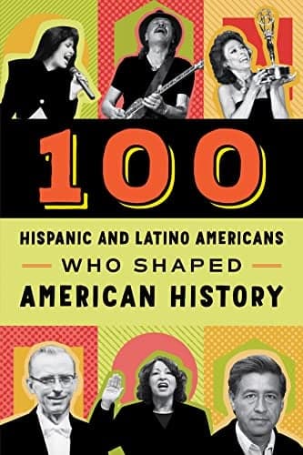 Cover of 100 Hispanic Americans Who Shaped American History (100 Series)