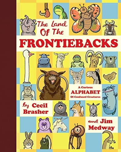 Cover of The Land of the Frontiebacks: A Curious Alphabet of Confused Creatures