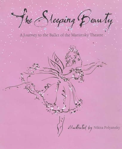 Cover of The Sleeping Beauty: A Journey to the Ballet of the Mariinsky Theatre