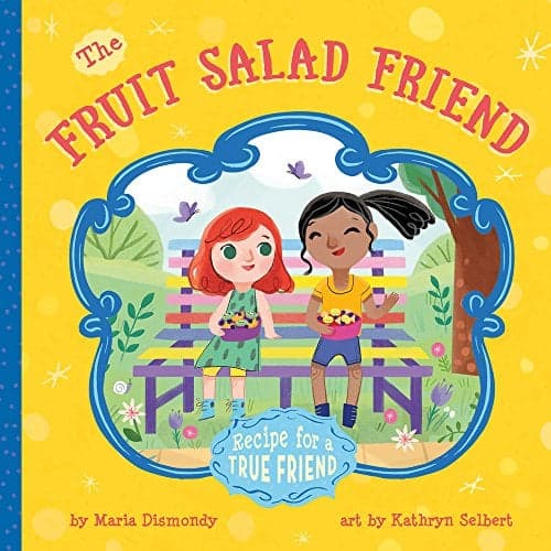 Cover of The Fruit Salad Friend: Recipe for a True Friend
