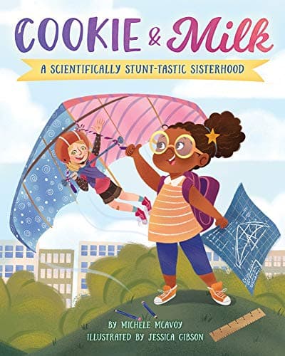 Cover of Cookie & Milk: A Scientifically Stunt-tastic Sisterhood