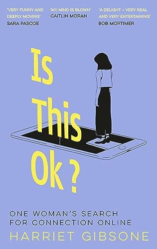 Cover of Is This Ok? One Woman's Search For Connection Online