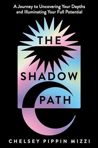 Cover of The Shadow Path: A Journey to Uncovering Your Depths and Illuminating Your Full Potential