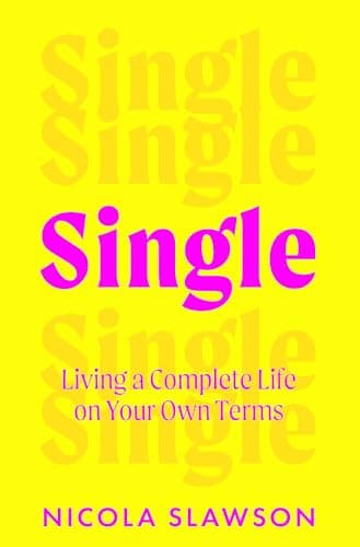Cover of Single: Living a Complete Life on Your Own Terms