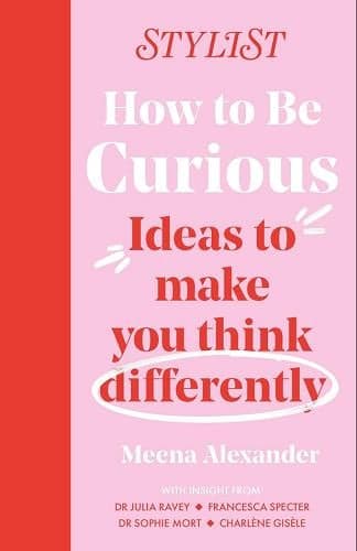 Cover of How to Be Curious: Ideas to Make You Think Differently