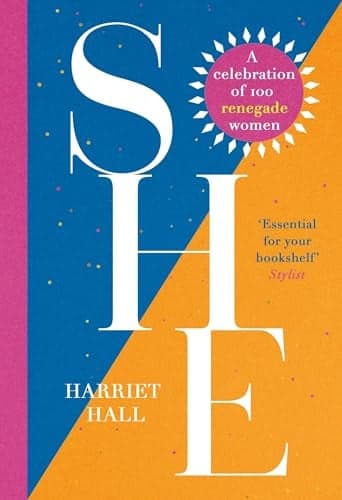 Cover of She: A Celebration of 100 Renegade Women