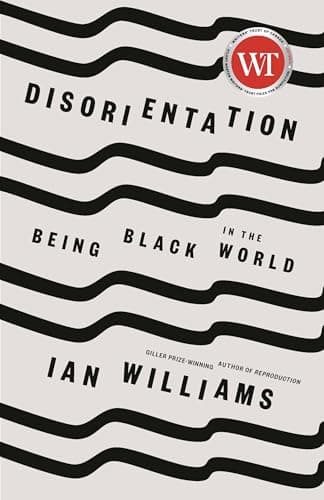 Cover of Disorientation: Being Black in the World