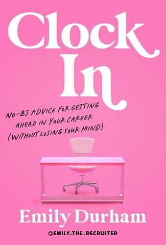 Cover of Clock In: No-BS Advice for Getting Ahead in Your Career (Without Losing Your Mind)