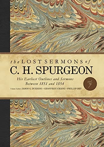 Cover of The Lost Sermons of C. H. Spurgeon: His Earliest Outlines and Sermons Between 1851 and 1854 (Volume 7)