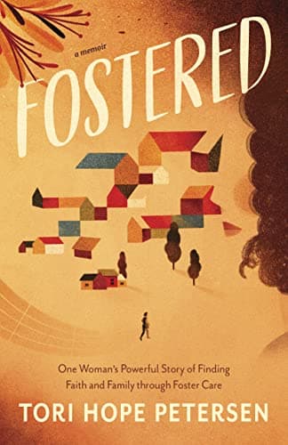 Cover of Fostered: One Woman’s Powerful Story of Finding Faith and Family Through Foster Care