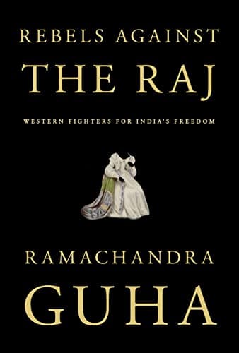 Cover of Rebels Against the Raj: Western Fighters for India's Freedom