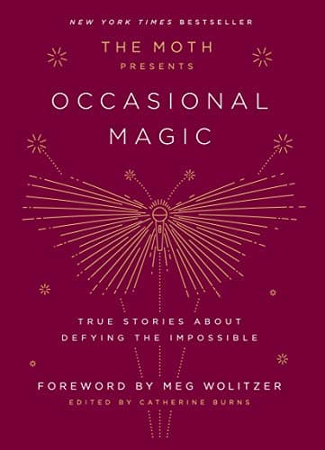 Cover of Occasional Magic: True Stories About Defying the Impossible (The Moth Presents, Bk. 2)