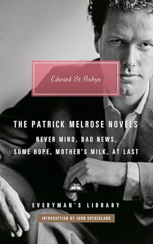Cover of The Patrick Melrose Novels (Never Mind/Bad News/Some Hope/Mother's Milk/At Last)