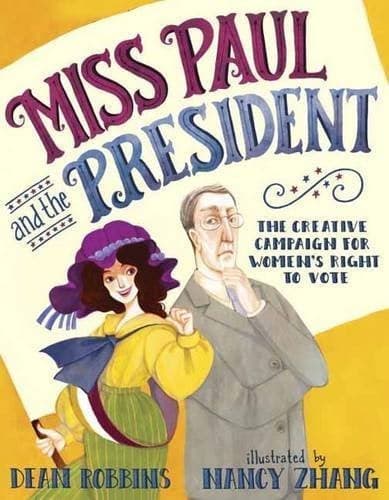 Cover of Miss Paul and the President: The Creative Campaign for Women's Right to Vote