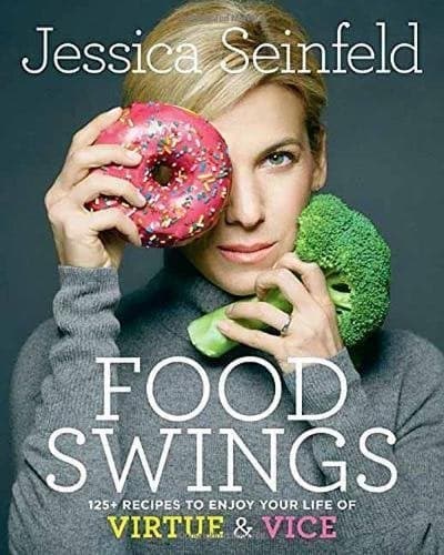 Cover of Food Swings: 125+ Recipes to Enjoy Your Life of Virtue & Vice