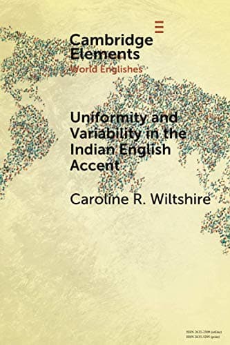 Cover of Uniformity and Variability in the Indian English Accent (Elements in World Englishes)