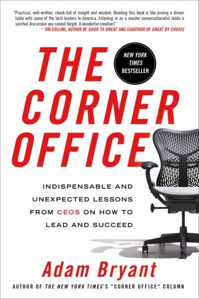 Cover of The Corner Office: Indispensable and Unexpected Lessons From CEOs on How to Lead and Succeed