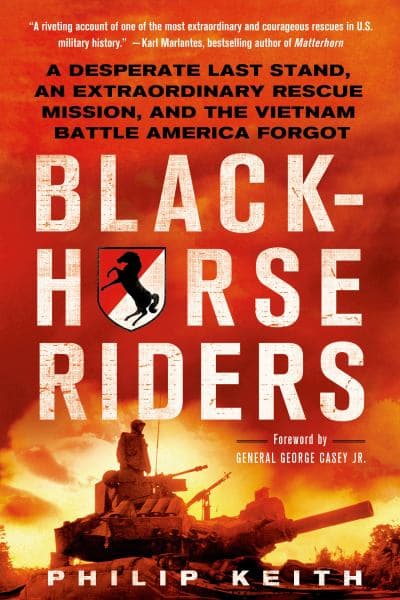 Cover of Blackhorse Riders: A Desperate Last Stand, an Extraordinary Rescue Mission, and the Vietnam Battle America Forgot