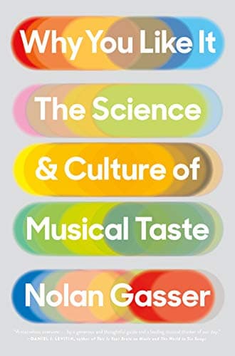 Cover of Why You Like It: The Science & Culture of Musical Taste