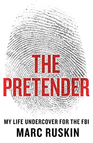 Cover of The Pretender: My Life Undercover for the FBI