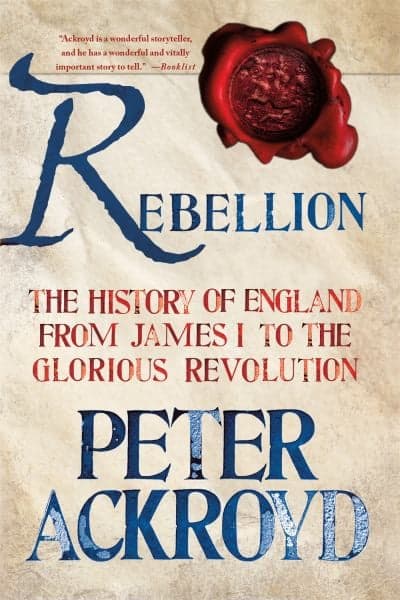 Cover of Rebellion: The History of England From James1 to the Glorious Revolution (The History of England, Volume 3)